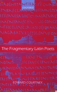 bokomslag The Fragmentary Latin Poets