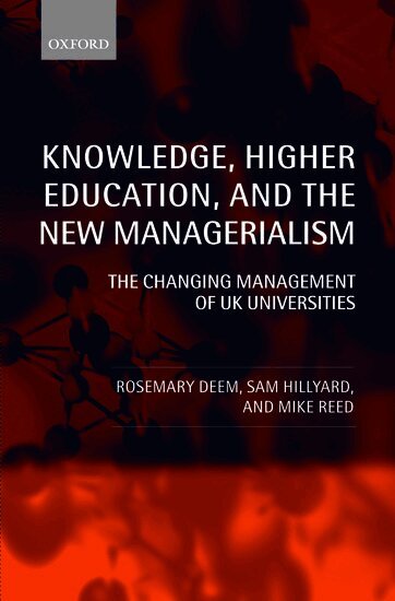 Rosemary Deem, Sam Hillyard, Michael Reed - Knowledge, Higher Education, and the New Managerialism, Inbunden