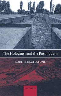 bokomslag The Holocaust and the Postmodern