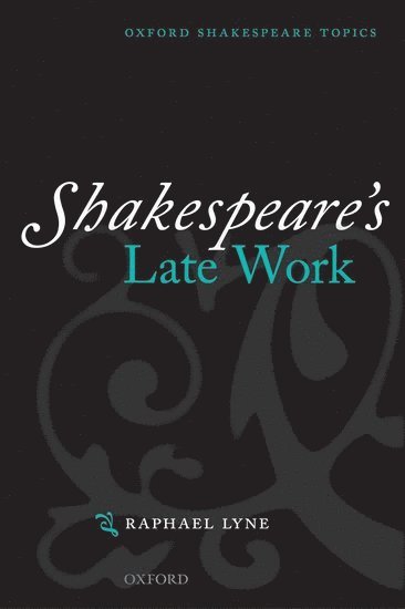 Shakespeare's Late Work 1