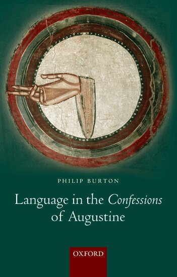 Philip Burton - Language in the Confessions of Augustine, Inbunden
