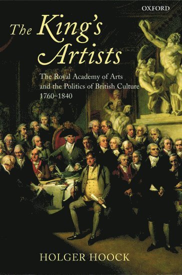 Holger Hoock, University of Liverpool) Hoock, Holger (Lecturer in British Cultural History - The King's Artists, Inbunden