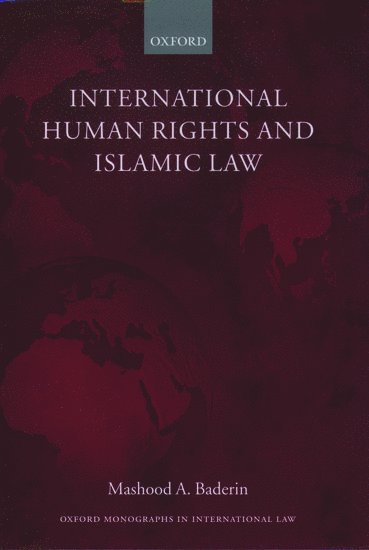 Mashood A. Baderin, University of London) Baderin, Mashood A. (, Professor of Law, School of Oriental and Asian Studies - International Human Rights and Islamic Law, Inbunden