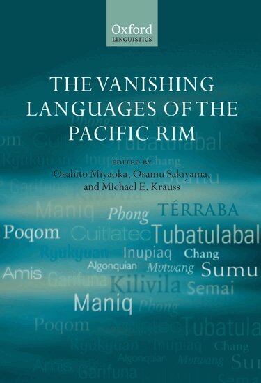 Osahito Miyaoka, Osamu Sakiyama, Michael E. Krauss - The Vanishing Languages of the Pacific Rim, Inbunden