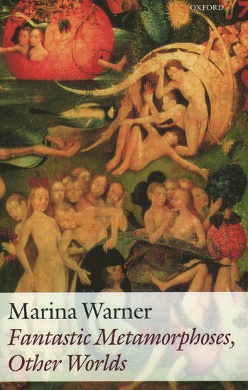 Marina Warner, and history) Warner, Marina (, Marina Warner is a prize-winning writer of fiction, criticism - Fantastic Metamorphoses, Other Worlds, Häftad