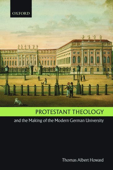 Protestant Theology and the Making of the Modern German University 1