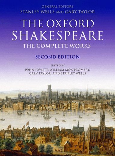 William Shakespeare, Stanley Wells, Gary Taylor, John Jowett, William Montgomery - William Shakespeare: The Complete Works, Häftad