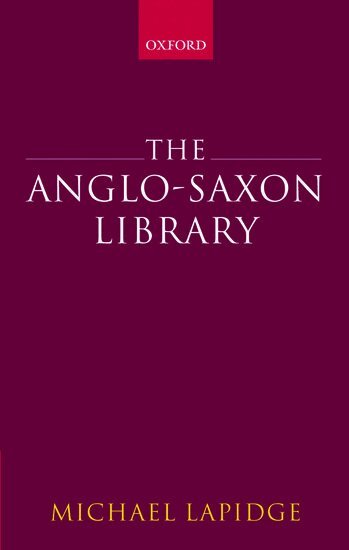 Michael Lapidge - The Anglo-Saxon Library, Inbunden