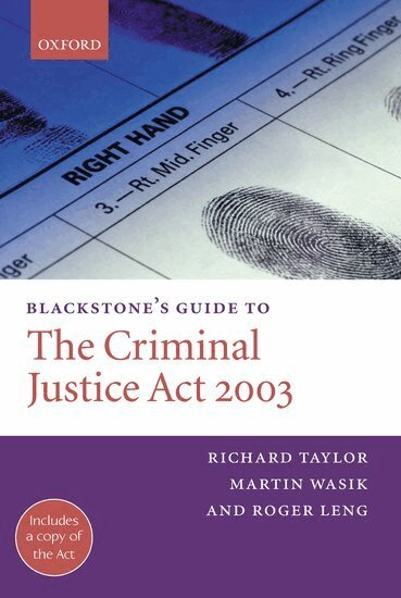 Richard Taylor, Martin Wasik, Roger Leng - Blackstone's Guide to the Criminal Justice Act 2003, Häftad