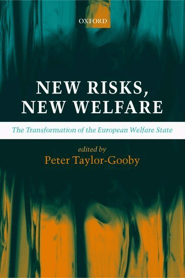 Peter Taylor-Gooby - New Risks, New Welfare, Inbunden