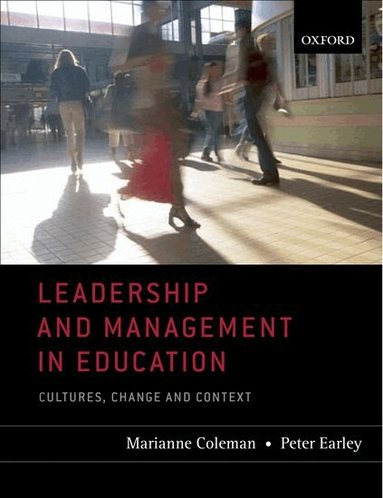 Coleman, Marianne Coleman, Peter Earley - Leadership and Management in Education, Häftad