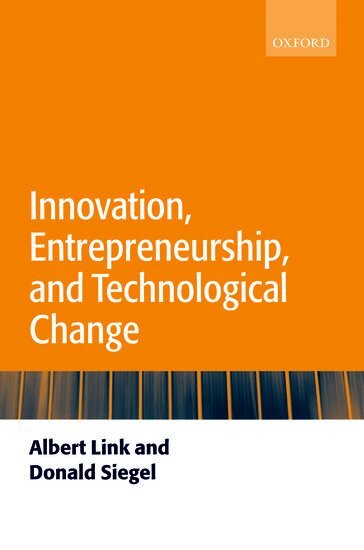 Albert N. Link, Donald S. Siegel - Innovation, Entrepreneurship, and Technological Change, Inbunden