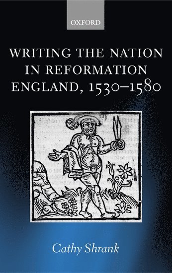 Writing the Nation in Reformation England, 1530-1580 1