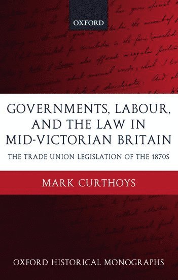bokomslag Governments, Labour, and the Law in Mid-Victorian Britain