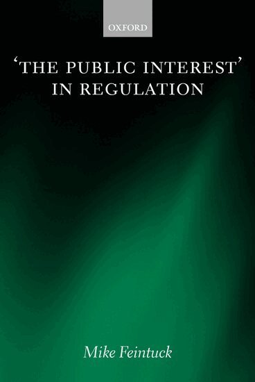 Mike Feintuck - 'The Public Interest' in Regulation, Inbunden