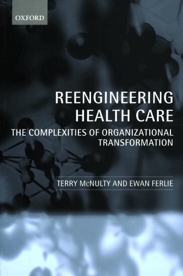 Terry McNulty, Ewan Ferlie - Reengineering Health Care, Häftad