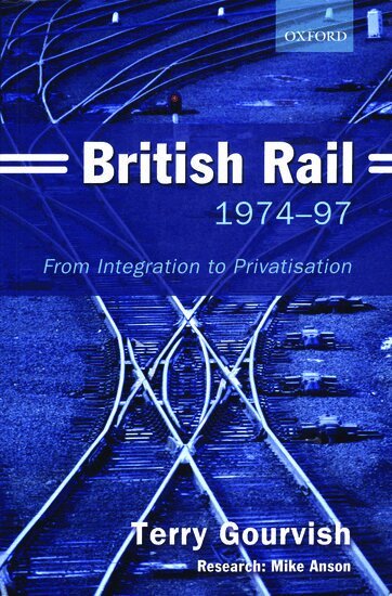 Terry Gourvish - British Rail 1974-1997, Häftad