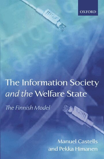 Manuel Castells, Pekka Himanen - The Information Society and the Welfare State, Häftad