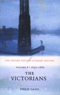 bokomslag The Oxford English Literary History: Volume 8: 1830-1880: The Victorians
