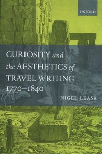 bokomslag Curiosity and the Aesthetics of Travel-Writing, 1770-1840