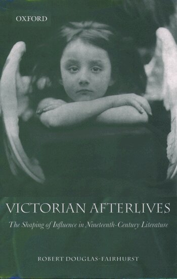 Robert Douglas-Fairhurst - Victorian Afterlives, Häftad