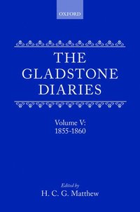 bokomslag The Gladstone Diaries: With Cabinet Minutes and Prime-Ministerial Correspondence