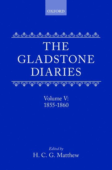 William Ewart Gladstone, Matthew - The Gladstone Diaries: With Cabinet Minutes and Prime-Ministerial Correspondence, Inbunden