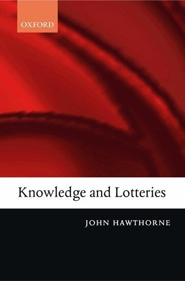 John Hawthorne - Knowledge and Lotteries, Inbunden