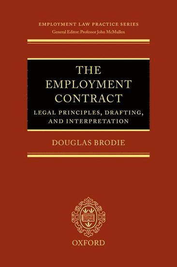 The Employment Contract: Legal Principles, Drafting, and Interpretation 1