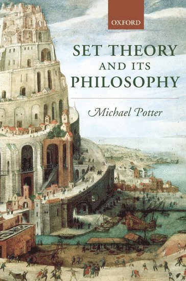 Michael Potter, University of Cambridge) Potter, Michael (, Department of Philosophy - Set Theory and its Philosophy, Inbunden