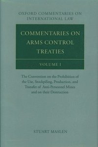 bokomslag Commentaries on Arms Control Treaties: The Convention on the Prohibition of the Use, Stockpiling, Production, and Transfer of Anti-Personnel Mines and