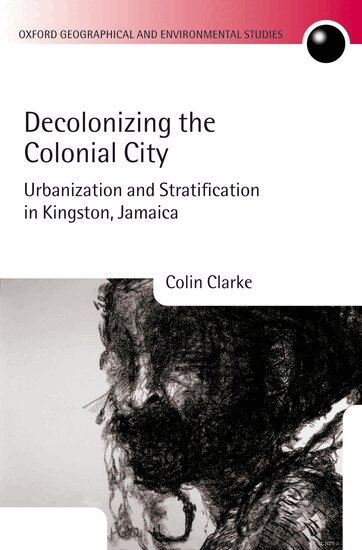 Colin Clarke - Decolonizing the Colonial City, Inbunden
