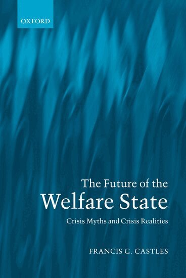 Francis G. Castles - The Future of the Welfare State, Inbunden