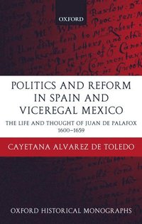 bokomslag Politics and Reform in Spain and Viceregal Mexico