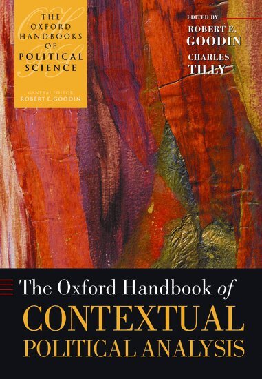 TILLY GOODIN, Tilly Goodin, Robert E. Goodin, Charles Tilly - The Oxford Handbook of Contextual Political Analysis, Inbunden