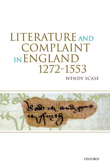 Wendy Scase - Literature and Complaint in England 1272-1553, Inbunden