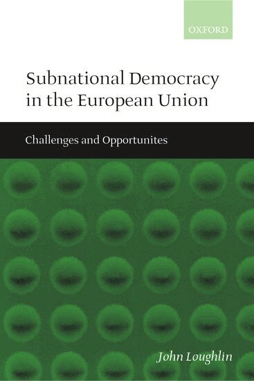 John Loughlin - Subnational Democracy in the European Union, Häftad