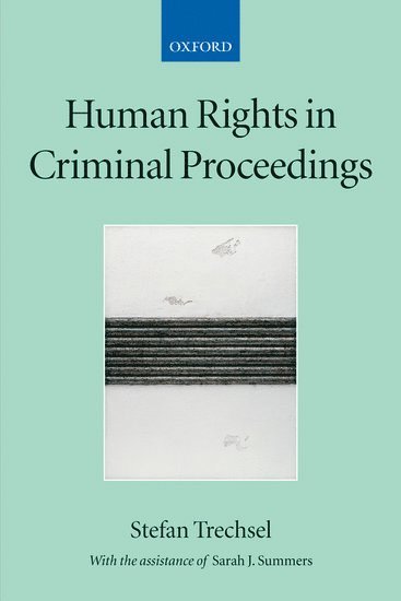 Stefan Trechsel, Sarah Summers - Human Rights in Criminal Proceedings, Häftad