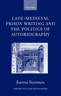 bokomslag Late-Medieval Prison Writing and the Politics of Autobiography
