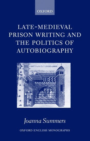 Late-Medieval Prison Writing and the Politics of Autobiography 1