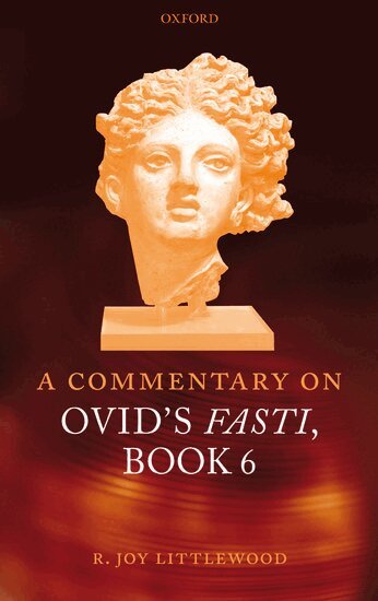 R. Joy Littlewood - A Commentary on Ovid's Fasti, Book 6, Inbunden