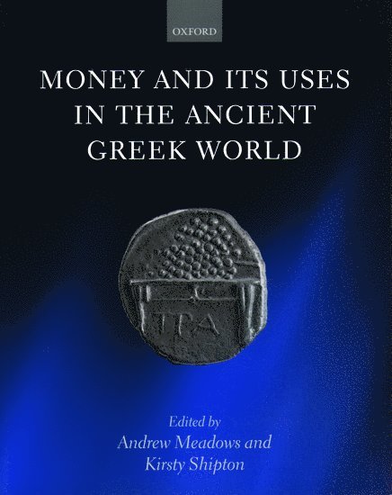 Money and its Uses in the Ancient Greek World 1