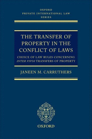 Janeen M. Carruthers - The Transfer of Property in the Conflict of Laws, Inbunden