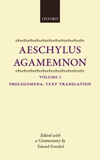 Eduard Fraenkel - Aeschylus: Agamemnon: Aeschylus: Agamemnon, Inbunden