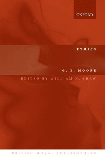 G. E. Moore, William H. Shaw - Ethics, Häftad