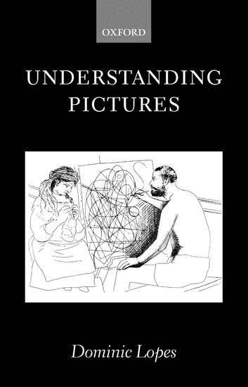 Dominic Lopes - Understanding Pictures, Häftad