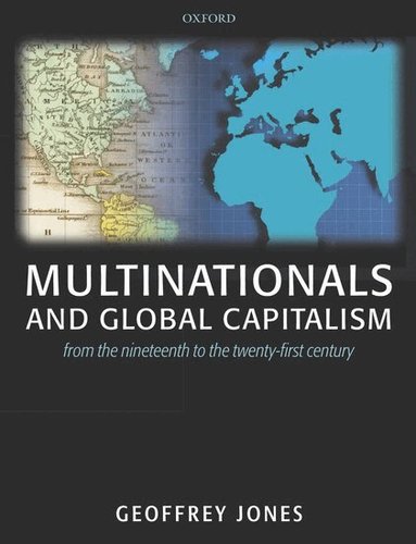 Geoffrey Jones - Multinationals and Global Capitalism, Inbunden