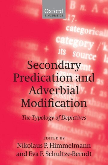 Nikolaus P. Himmelmann, Eva F. Schultze-Berndt - Secondary Predication and Adverbial Modification, Inbunden