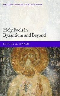 bokomslag Holy Fools in Byzantium and Beyond