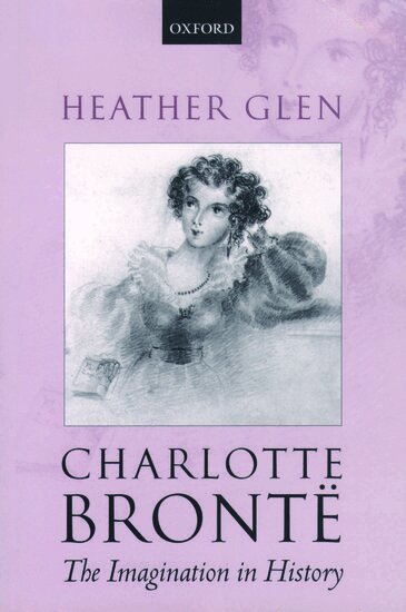 Heather Glen - Charlotte Brontë: The Imagination in History, Häftad